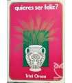 Quieres ser feliz?