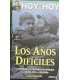 Los años difíciles. El testimonio de los protagoni