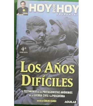 Los años difíciles. El testimonio de los protagoni