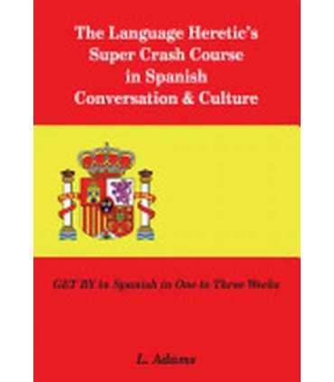 The Language Heretic's Super Crash Course in Spani