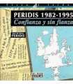 Peridis, 1982-1995. Confianza y sin fianza
