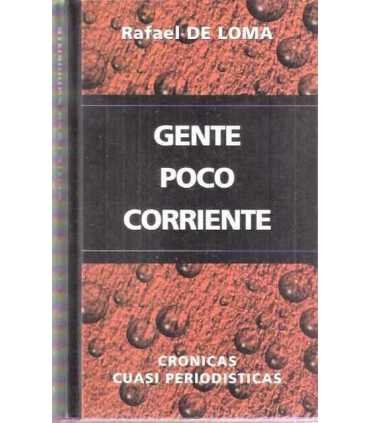 Gente poco corriente. Crónicas Cuasi Periodísticas