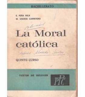 La moral católica. Quinto curso