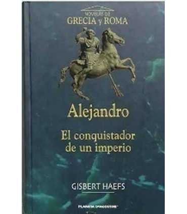 Alejandro. El conquistador de un imperio