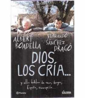 Dios los cría. Y ellos hablan de sexo, drogas, Esp