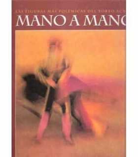 Mano a mano. Las figuras más polémicas del toreo a