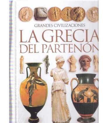Grandes Civilizaciones. La Grecia del Partenón
