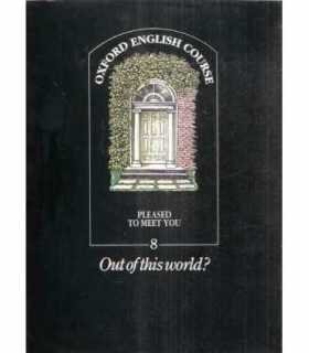 Oxford English Course. Pleased to meet you, 8. Out