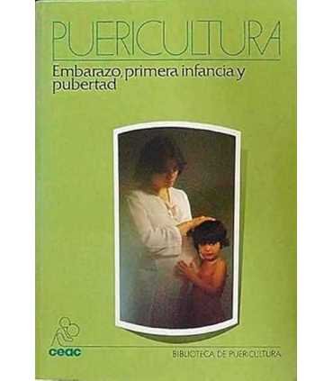 Puericultura: Embarazo primera infancia y pubertad