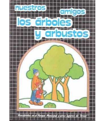 Nuestros amigos los árboles y arbustos. Descúbrelo