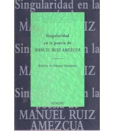 Singularidad en la poesía de Manuel Ruiz Amezcua