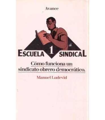 Escuela sindical 1: Cómo funciona un sindicato obr