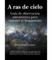 A ras de cielo. Guía de observación astronómica pa