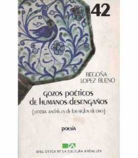 Gozos poéticos de humanos desengañados