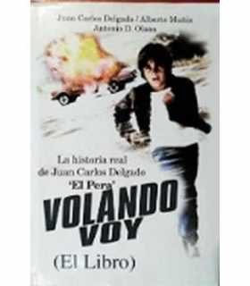 Volando Voy. La historia real de Juan Carlos Delga