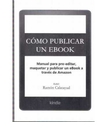Cómo publicar un Ebook. Manual para pre-editar, ma