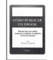 Cómo publicar un Ebook. Manual para pre-editar, ma