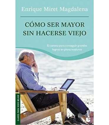 Cómo ser mayor sin hacerse viejo