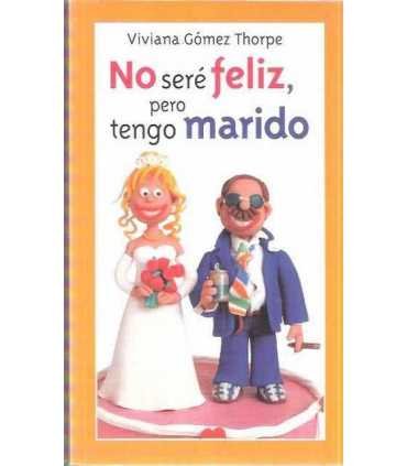 No seré feliz, pero tengo marido