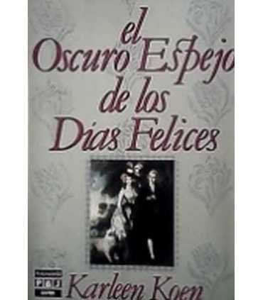 El oscuro espejo de los días felices