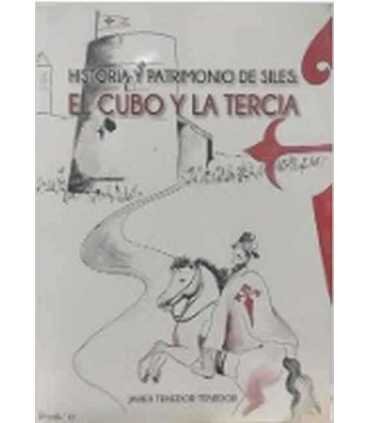 Historia y patrimonio de Siles. El Cubo y la Tercia
