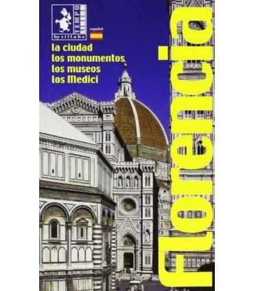 Florencia. La ciudad, los monumentos, los museos,