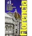 Florencia. La ciudad, los monumentos, los museos,