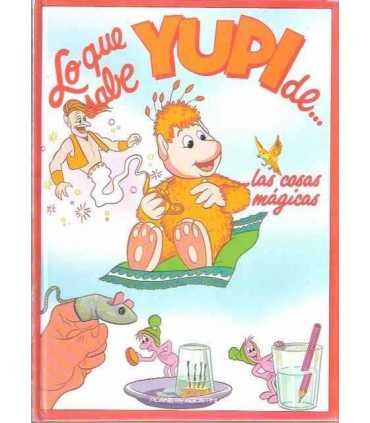 Lo que sabe Yupi de... las cosas mágicas