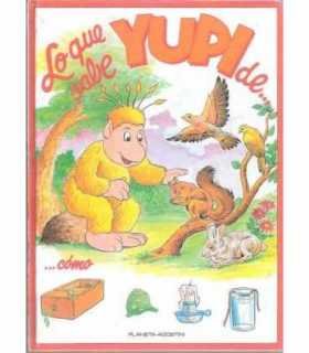 Lo que sabe Yupi de... cómo