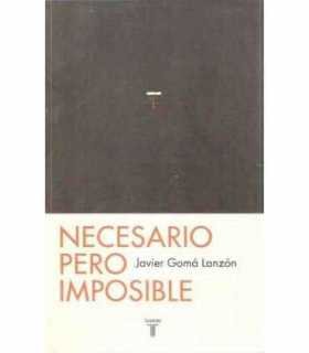 Necesario pero imposible