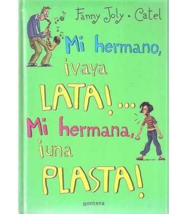 Mi hermano, vaya lata!..mi hermana, una plasta!