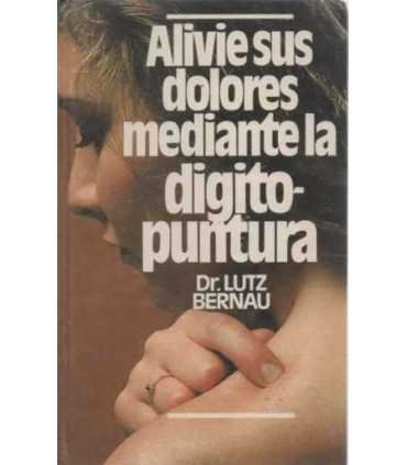 Alivie sus dolores mediante la digitopuntura