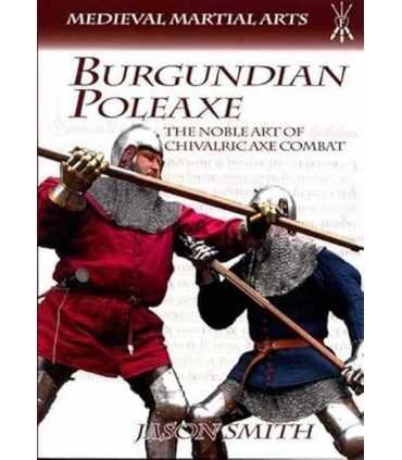 Burgundian Poleaxe. The Noble Art of Chivalric Axe