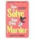 How to Solve Your Own Murder