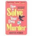How to Solve Your Own Murder