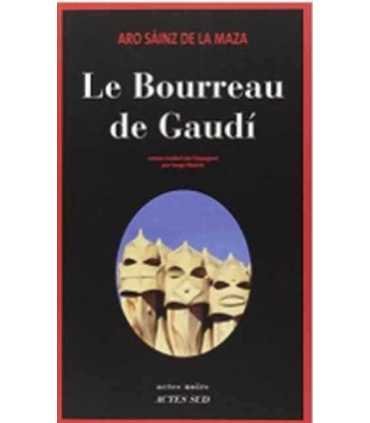 Le bourreau de Gaudí