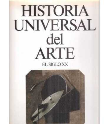 Historia Universal del Arte. Tomo 9. El Siglo XX