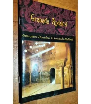 Granada Andalusí. Guía para descubrir la Granada m