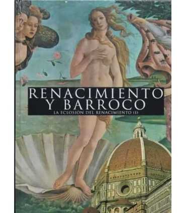 Renacimiento y Barroco. La eclosión del Renacimien