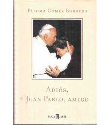 Adiós, Juan Pablo, amigo