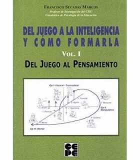 Del juego a la inteligencia y cómo formarla. Vol.