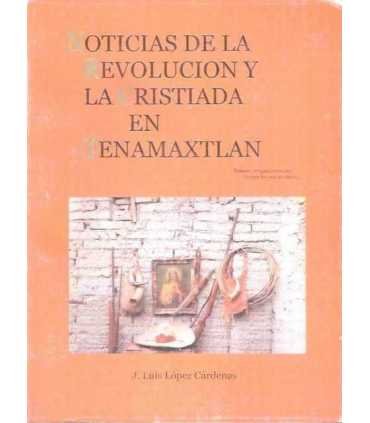 Noticias de la Revolución y la Cristiada en Tenama