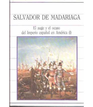 El auge y el ocaso del Imperio español en América (I)