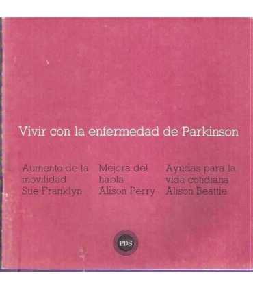Vivir con la enfermedad de Parkinson : Aumento de la motilidad. Mejora del habla. Ayudas para la vida cotidiana