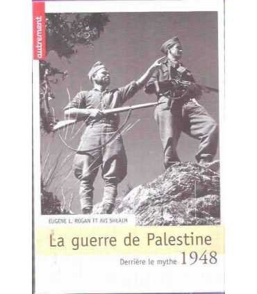 La guerre de Palestine: desrriere le mythe 1948.