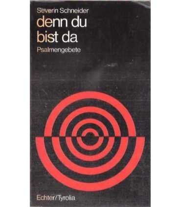 Denn du bist da. Psalmengebete
