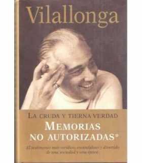 La cruda y tierna verdad. Memorias no autorizadas
