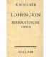 Lohengrin. Romantische Oper in drei Aufzügen