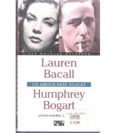 Lauren Bacall-Humphrey Bogart, un amour sans nuages