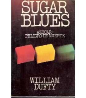Sugar Blues. Azúcar: Peligro de muerte